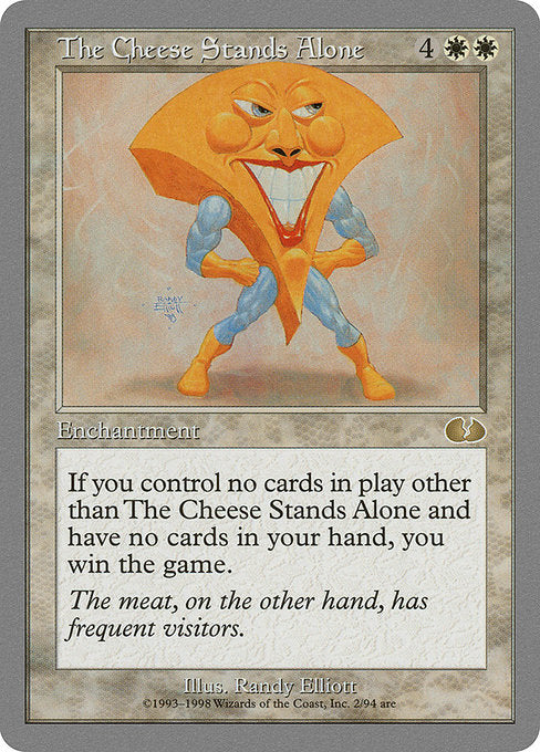 The Cheese Stands Alone [Unglued]