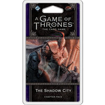 A Game of Thrones LCG 2nd Edition: The Shadow City